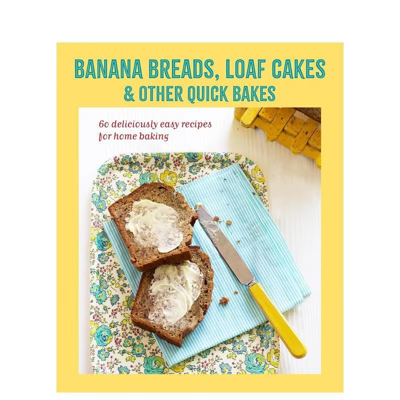 Banana Bread and Quick-Cooking Cake: 60 Easy-toMake Everyday Baking Recipes